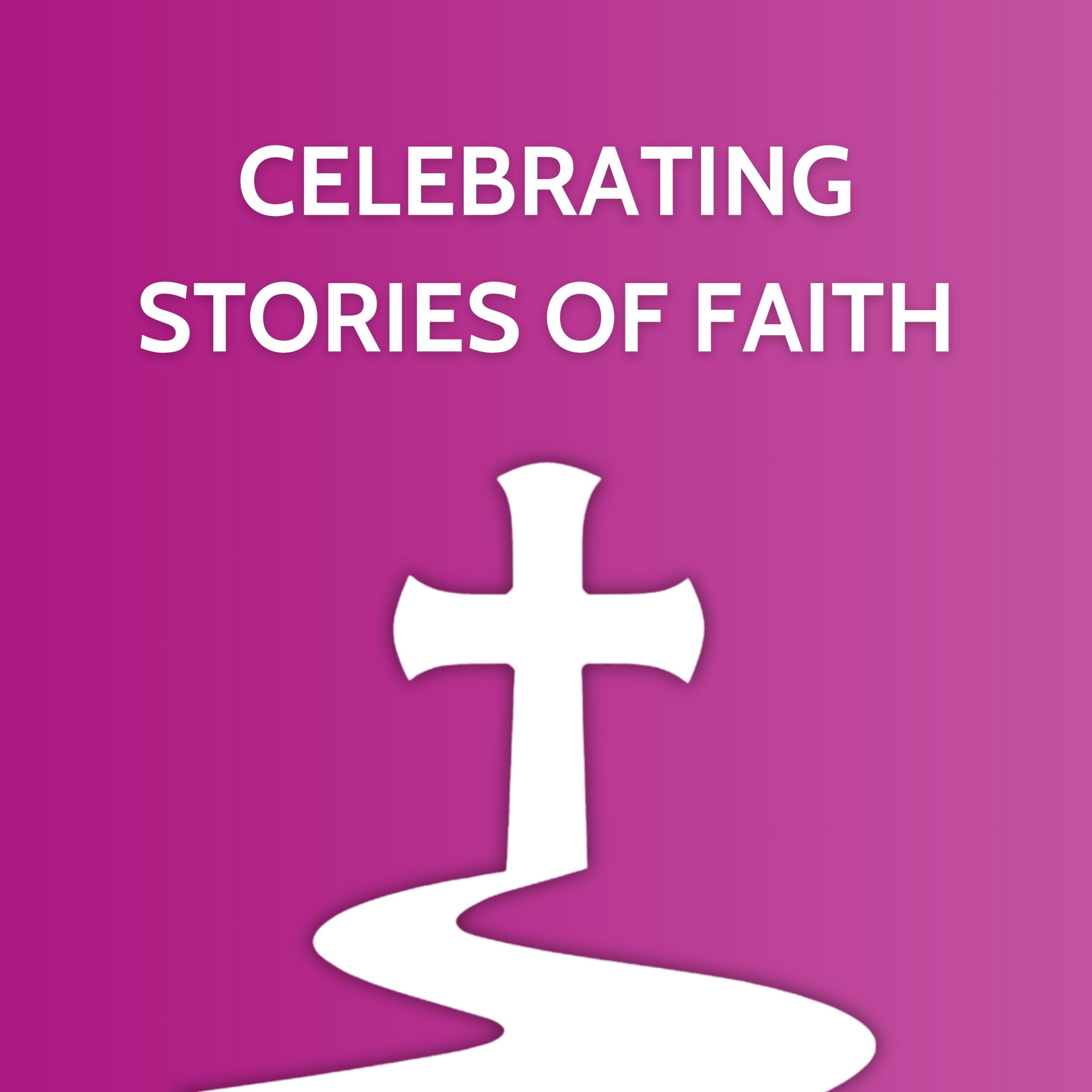 Celebrating Stories of Faith